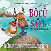 Böcü ve Saku Denizi Görüyor