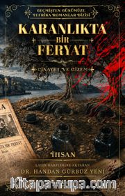 Karanlıkta Bir Feryat <br /> Geçmişten Günümüze Tefrika Romanlar Dizisi