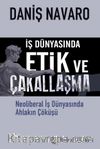 İş Dünyasında Etik ve Çakallaşma & Neoliberal İş Dünyasında Ahlakın Çöküşü