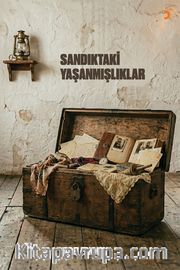 Sandıktaki Yaşanmışlıklar