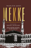 İnsanlığın Şahidi Mekke & Geç Antık Çağ'dan Günümüze Kutsal Şehrin Tarihi