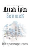 Allah İçin Sevmek