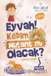 Eyvah Kedim Mutant Mı Olacak?
