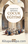 Tasavvuf Işığında Çocuk Eğitimi