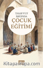 Tasavvuf Işığında Çocuk Eğitimi
