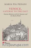 Venice, Gateway To The East & Venetian Relations With The Ottomans And The Muslim World
