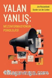 Yalan Yanlış: Mezenformasyonun Psikolojisi