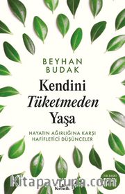 Kendini Tüketmeden Yaşa