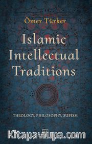 Islamic Intellectual Traditions <br /> Theology, Philosophy, Sufism