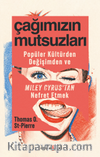 Çağımızın Mutsuzları & Popüler Kültürden, Değişimden ve Miley Cyrus'tan Nefret Etmek