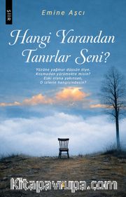 Hangi Yarandan Tanırlar Seni?