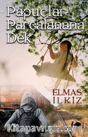 Papuçlar Parçalanana Dek