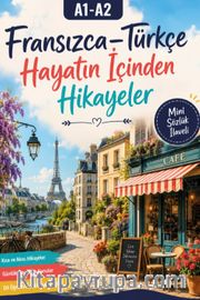 A1-A2 Fransızca-Türkçe Hayatın İçinden Hikayeler