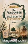 Sorularla Hz. Peygamber ve Ehl-i Beyt'ini Tanıyalım Mı?