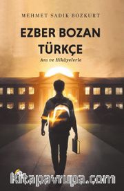 Ezber Bozan Türkçe <br /> Anı ve Hikayelerle