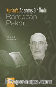 Kurʼanʼa Adanmış Bir Ömür Ramazan Pakdil
