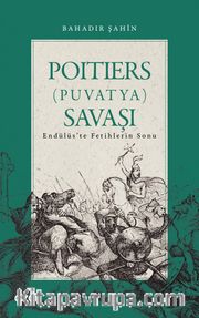 Poitiers (Puvatya) Savaşı Endülüs'te Fetihlerin Sonu