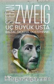 Üç Büyük Usta <br /> Balzac, Dickens, Dostoyevski