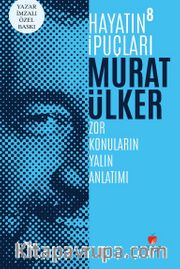 Hayatın İpuçları 8 (Ciltli) (Yazar İmzalı Özel Baskı) <br /> Zor Konuların Yalın Anlatımı