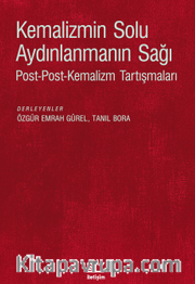 Kemalizmin Solu Aydınlanmanın Sağı <br /> Post-Post-Kemalizm Tartışmaları