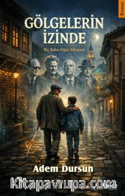 Gölgelerin İzinde <br /> Bir Baba-Oğul Hikayesi