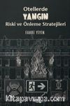 Otellerde Yangın Riski ve Önleme Stratejileri