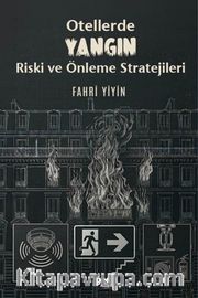Otellerde Yangın Riski ve Önleme Stratejileri