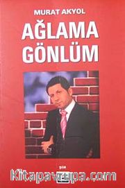 Ağlama Gönlüm