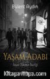 Yaşam Adabı & İnsan Olmanın İnceliği