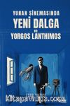 Yunan Sinemasında Yeni Dalga ve Yorgos Lanthimos