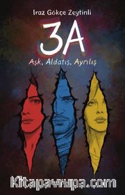 3A <br /> Aşk, Aldatış, Ayrılış