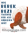 Hiç Bebek Bezi Takmış Bir Ayı Gördün mü?