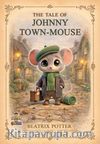 The Tale of Johnny Town-Mouse