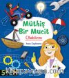 Müthiş Bir Mucit Olabilirim!