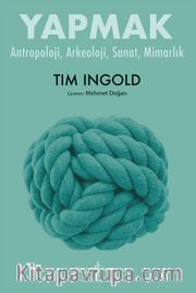 Yapmak <br /> Antropoloji, Arkeoloji, Sanat, Mimarlık
