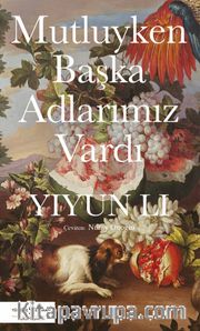 Mutluyken Başka Adlarımız Vardı