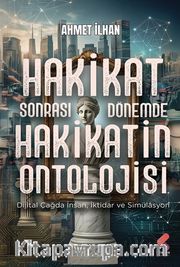 Hakikat sonrası dönemde hakikatin ontolojisi