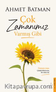 Çok Zamanımız Varmış Gibi