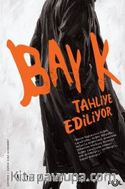 Bay K. Tahliye Ediliyor