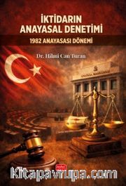 İktidarın Anayasal Denetimi <br /> 1982 Anayasası Dönemi