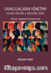 Farklılıkların Yönetimi Ulusal Kültür ve Kültürel Zeka <br /> Türkiye-İngiltere Karşılaştırması