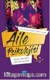 Aile Psikolojisi: Örnek Olaylarla Güncel Konular