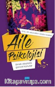 Aile Psikolojisi: Örnek Olaylarla Güncel Konular