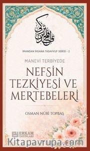 Nefsin Tezkiyesi ve Mertebeleri / İmandan İhsana Tasavvuf Serisi - 2