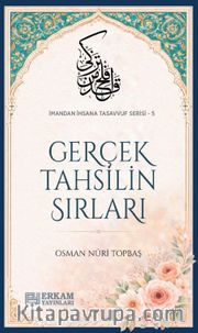 Gerçek Tahsilin Sırları / İmandan İhsana Tasavvuf Serisi-5