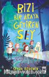 Bizi Bir Araya Getiren Şey