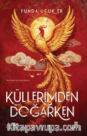 Küllerimden Doğarken