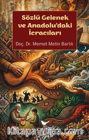 Sözlü Gelenek ve Anadolu'daki İcracıları