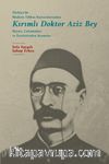 Türkiye'de Modern Tıbbın Kurucularından Kırımlı Doktor Aziz Bey Hayatı, Çalışmaları ve Eserlerinden Seçmeler
