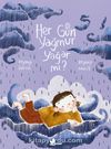 Her Gün Yağmur Yağar mı?